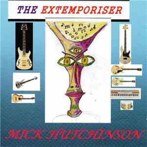 Mick Hutchinson - The Extemporisor