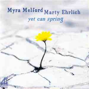 Myra Melford • Marty Ehrlich - Yet Can Spring