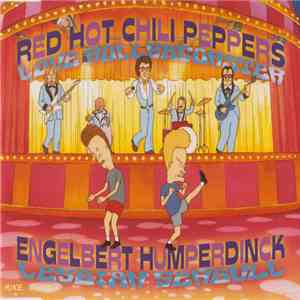 Red Hot Chili Peppers / Engelbert Humperdinck - Love Rollercoaster / Lesbia ...