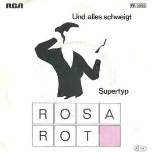 Rosa Rot - Und Alles Schweigt / Supertyp