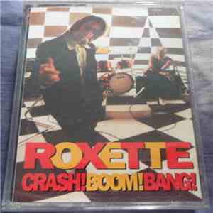 Roxette - Crash! Boom! Bang!