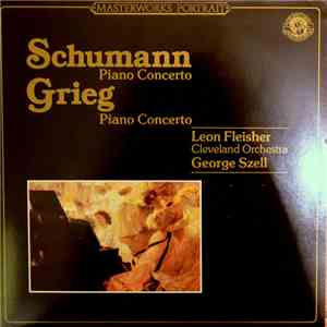 Schumann, Grieg : Leon Fleisher, The Cleveland Orchestra conducted by Georg ...