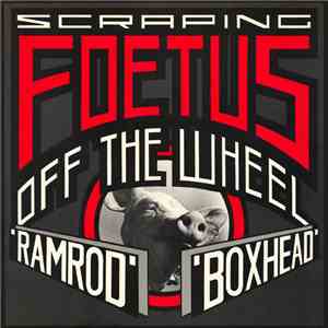 Scraping Foetus Off The Wheel - Ramrod
