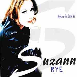 Suzann Rye - Because You Loved Me