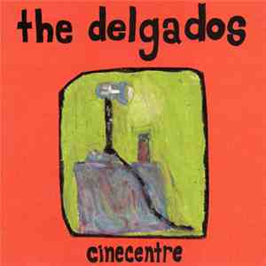 The Delgados - Cinecentre