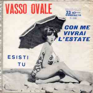 Vasso Ovale - Esisti Tu / Con Me Vivrai L'Estate