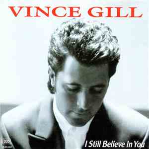 Vince Gill - I Still Believe In You