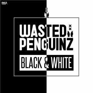 Wasted Penguinz - Black & White