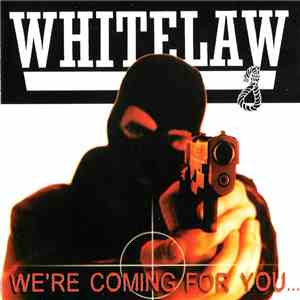 Whitelaw - We're Coming For You...