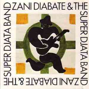 Zani Diabate And The Super Djata Band - Zani Diabate And The Super Djata Ba ...