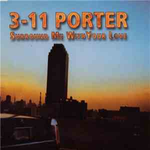 3-11 Porter - Surround Me With Your Love