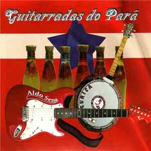 Aldo Sena & Curica - Guitarradas Do Pará
