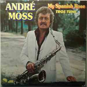 André Moss - My Spanish Rose