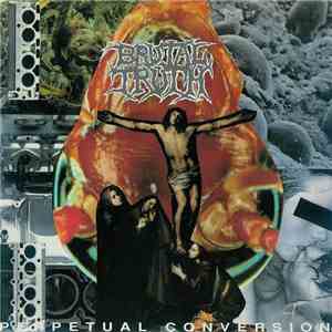 Brutal Truth - Perpetual Conversion