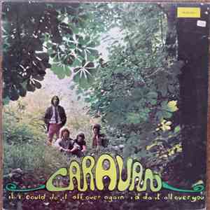 Caravan - If I Could Do It All Over Again, I'd Do It All Over You