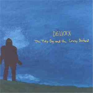Deluxx - The Tidy Boy And The Crazy Bastard