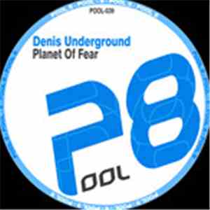 Denis Underground - Planet Of Fear
