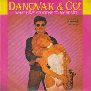 Donovak & Co. - What Have You Done To My Heart ?