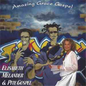Elisabeth Melander & Pite' Gospel - Amazing Grace Gospel