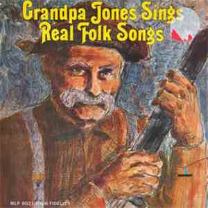 Grandpa Jones - Sings Real Folk Songs