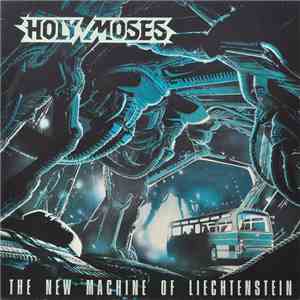 Holy Moses  - The New Machine Of Liechtenstein