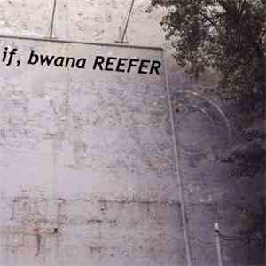 If, Bwana - Reefer