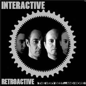 Interactive - Retroactive - The Very Best...And More !!!