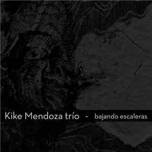Kike Mendoza Trío - Bajando Escaleras