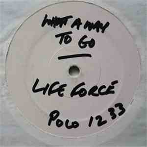 Life Force  - What A Way To Go