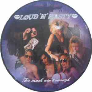 Loud ´N´ Nasty - Too Much Ain't Enough