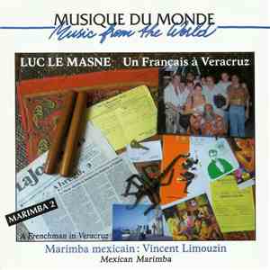 Luc Le Masne - Marimba 2 : Un Français À Veracruz