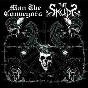 Man The Conveyors / The Skuds - And We Obey...