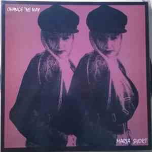 Maria Short - Change The Way