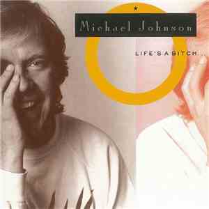 Michael Johnson - Life's A Bitch