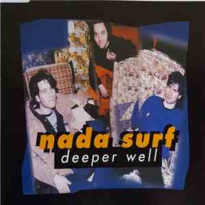 Nada Surf - Deeper Well