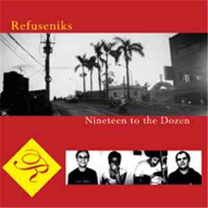 Refuseniks  - Nineteen To The Dozen