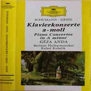 Schumann ∙ Grieg, Géza Anda ∙ Berliner Philharmoniker, Rafael Kubelik - Kla ...