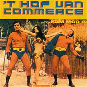 't Hof Van Commerce - Kom Mor Ip