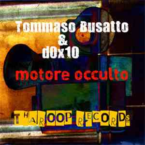 Tommaso Busatto & d0x10 - Motore Occulto