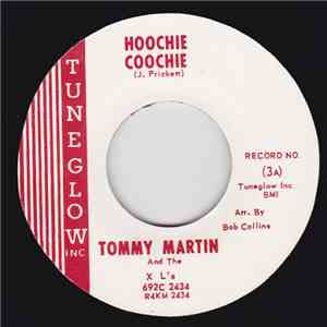 Tommy Martin And The X L's - Hoochie Coochie / Let It Ride