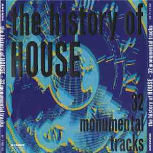 Various - The History Of House - 32 Monumental Tracks