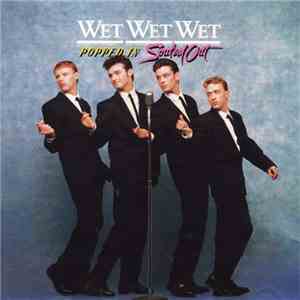Wet Wet Wet - Popped In Souled Out