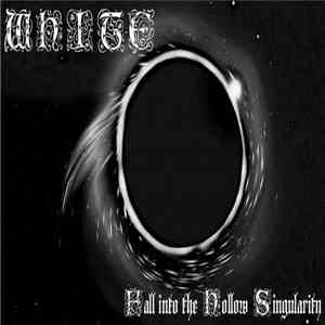 White - Fall Into The Hollow Singularity