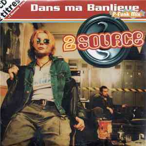 2 Source - Dans Ma Banlieue 