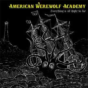 American Werewolf Academy - Everything Is Alright So Far