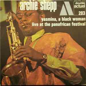 Archie Shepp - Yasmina, A Black Woman / Live At The Panafrican Festival