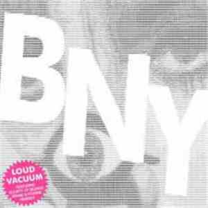 BNY  - Loud Vacuum