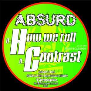 DJ Absurd - How We Roll / Contrast