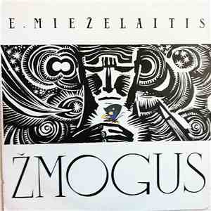 Eduardas Mieželaitis - Žmogus
