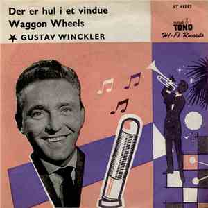Gustav Winckler - Der Er Hul I Et Vindue / Waggon Wheels
